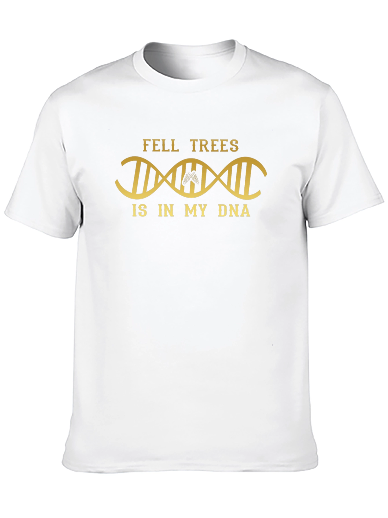 Fell Trees in My DNA T-Shirt