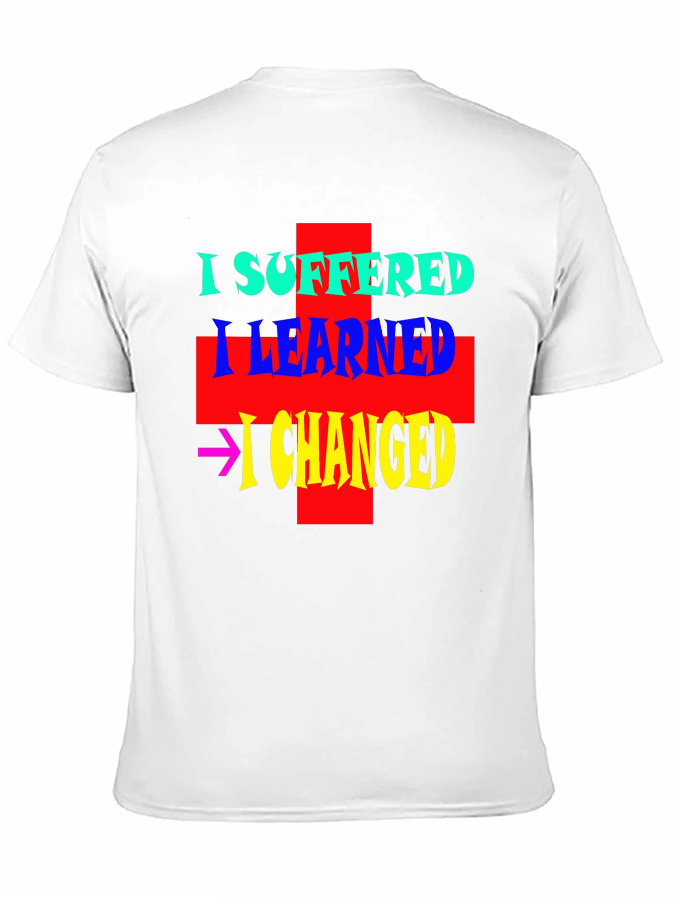 I Suffered I Learned I Changed Black Graphic T-Shirt