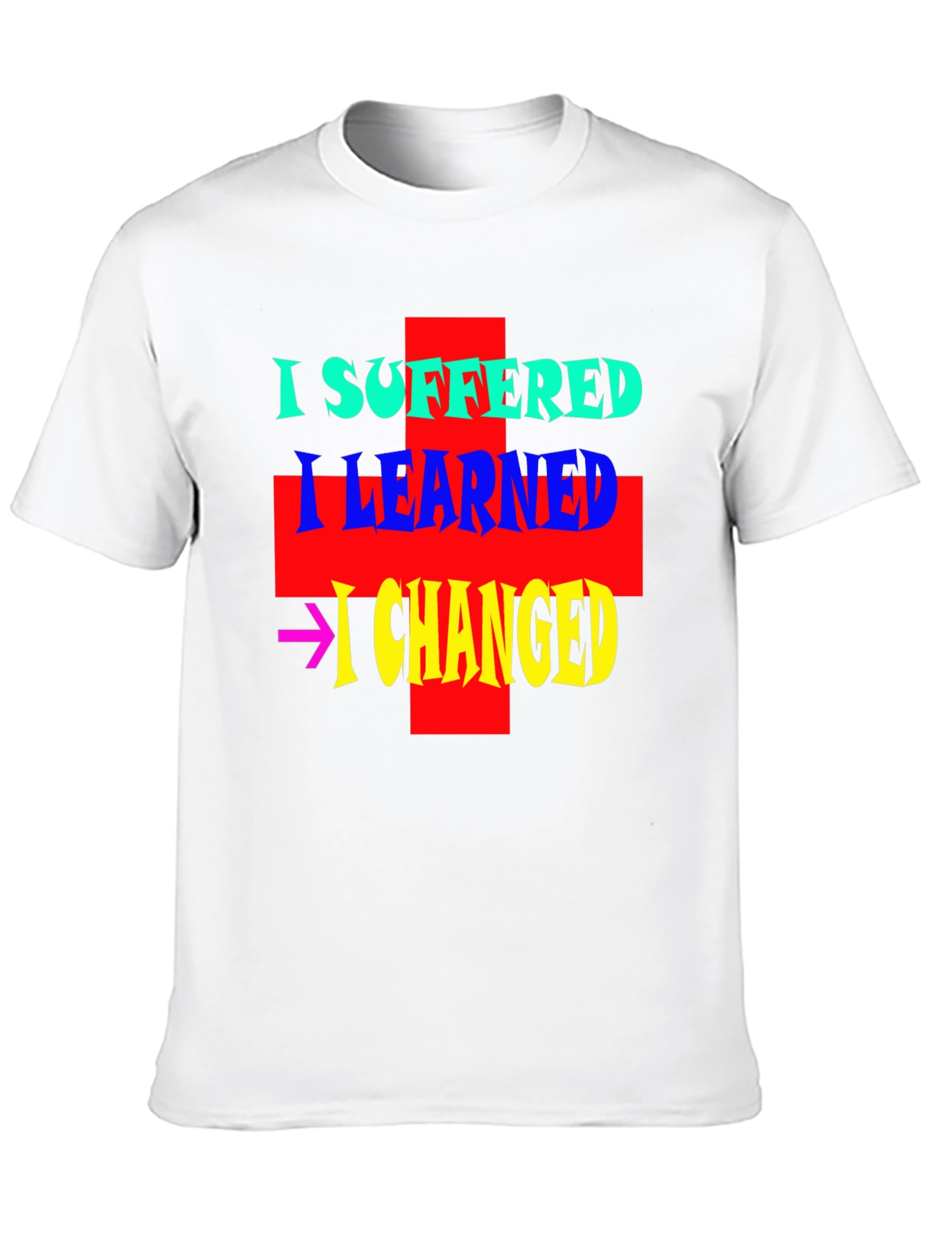 I Suffered I Learned I Changed Black Graphic T-Shirt