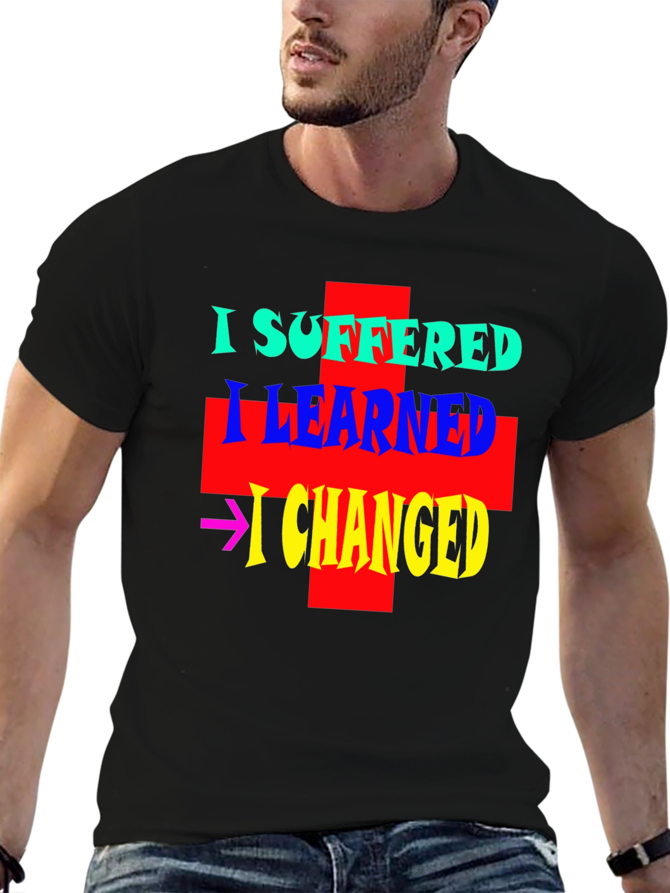 I Suffered I Learned I Changed Black Graphic T-Shirt