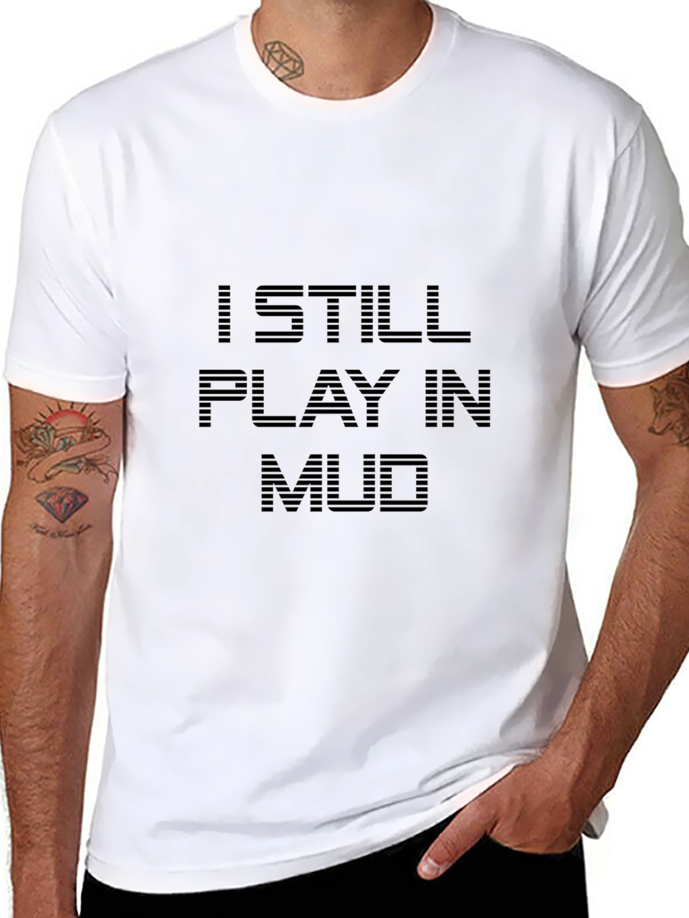 I Still Play in Mud T-Shirt - Black