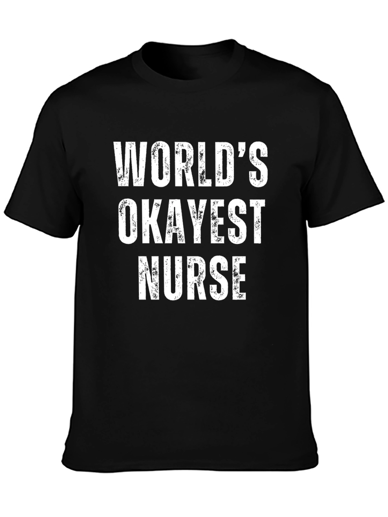 Worlds Okayest Nurse Funny Graphic T-Shirt