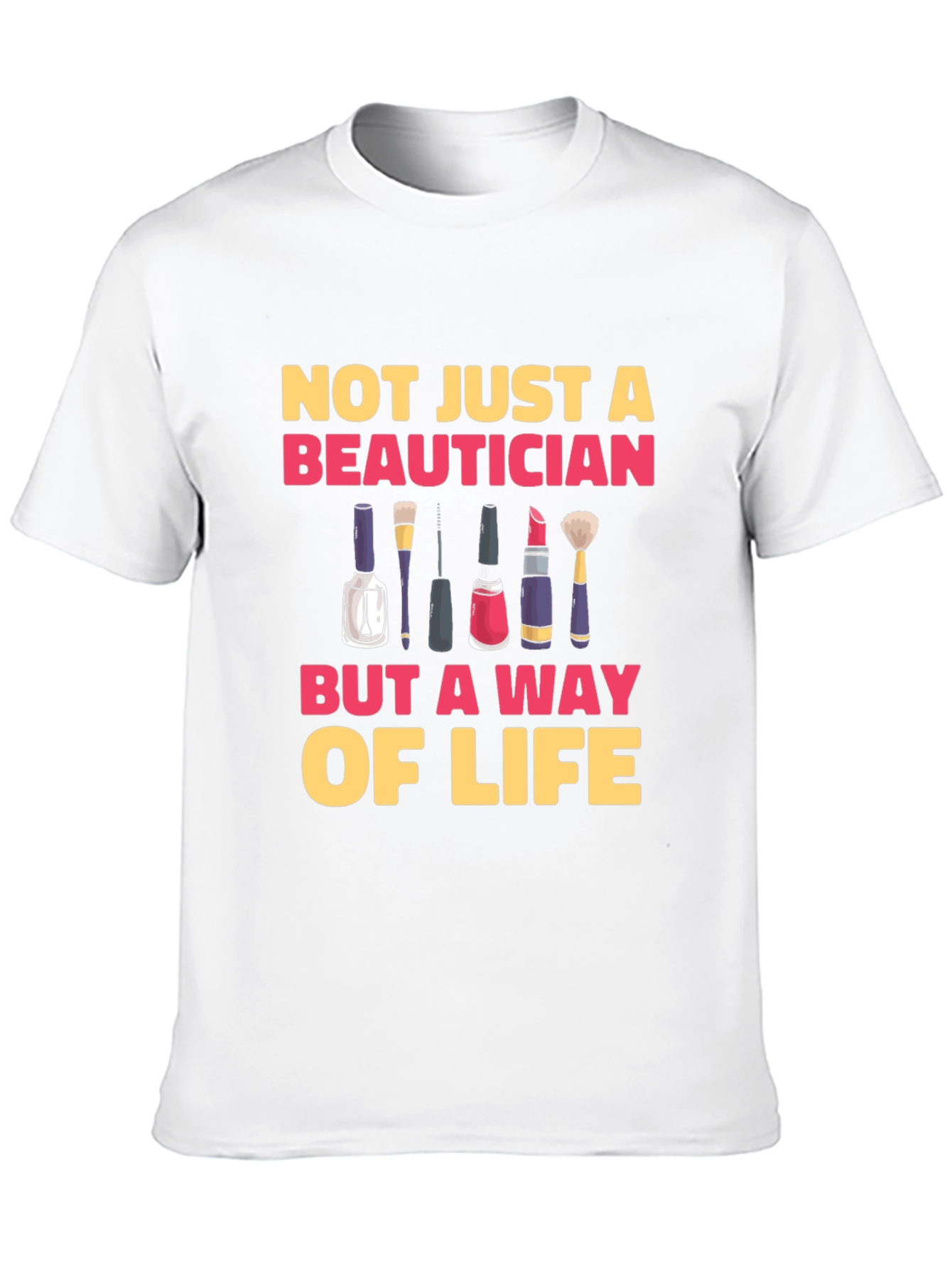 Beautician Way of Life T-Shirt