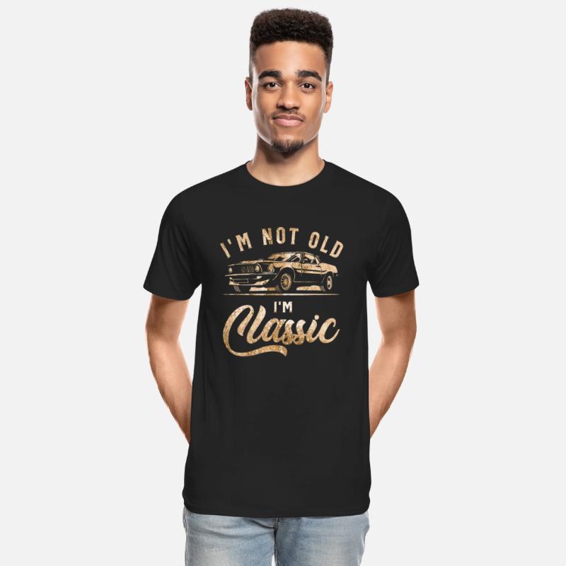 I'm Not Old I'm Classic Vintage Funny Car