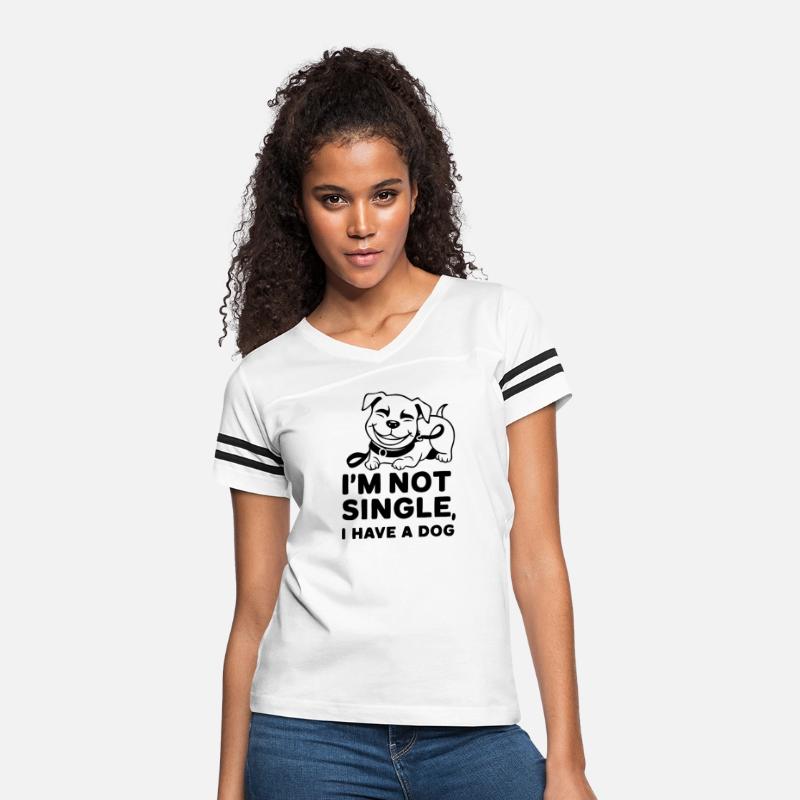 "I'm Not Single, I Have A Dog" Pet Dog Lovers