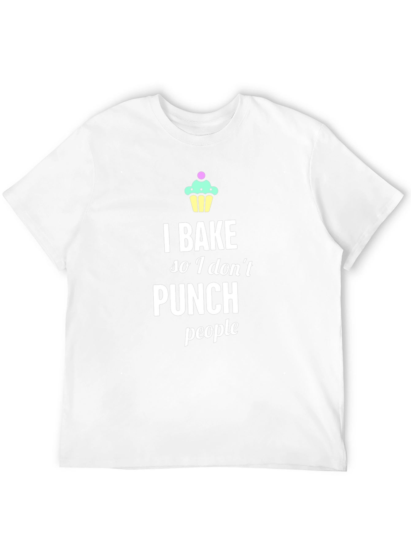 I Bake So I Dont Punch People T-Shirt