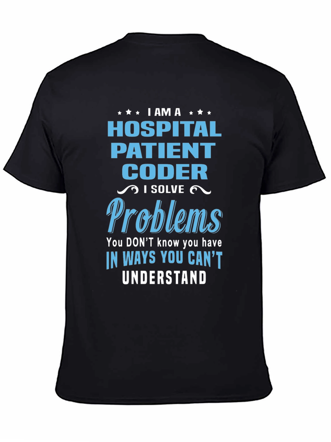 Hospital Coder T-Shirt - Solve Problems Design