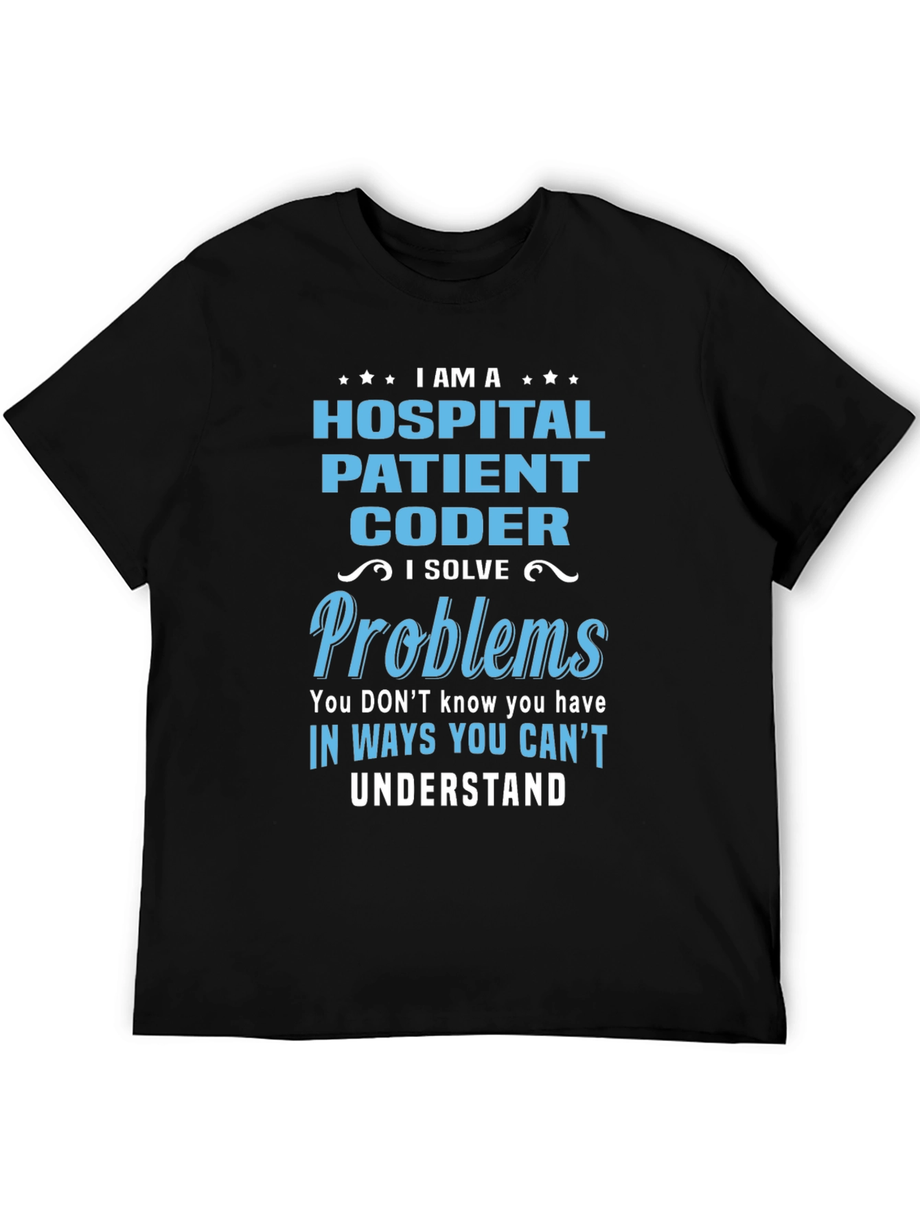 Hospital Coder T-Shirt - Solve Problems Design