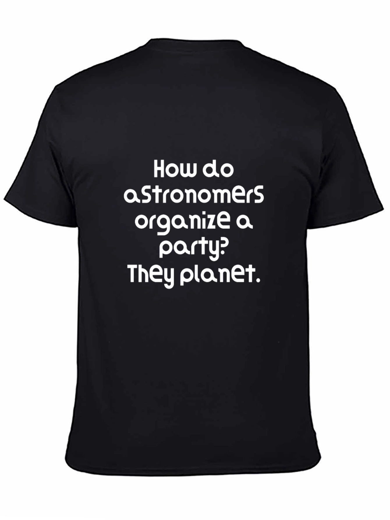 Astronomers Party T-Shirt - They Planet!