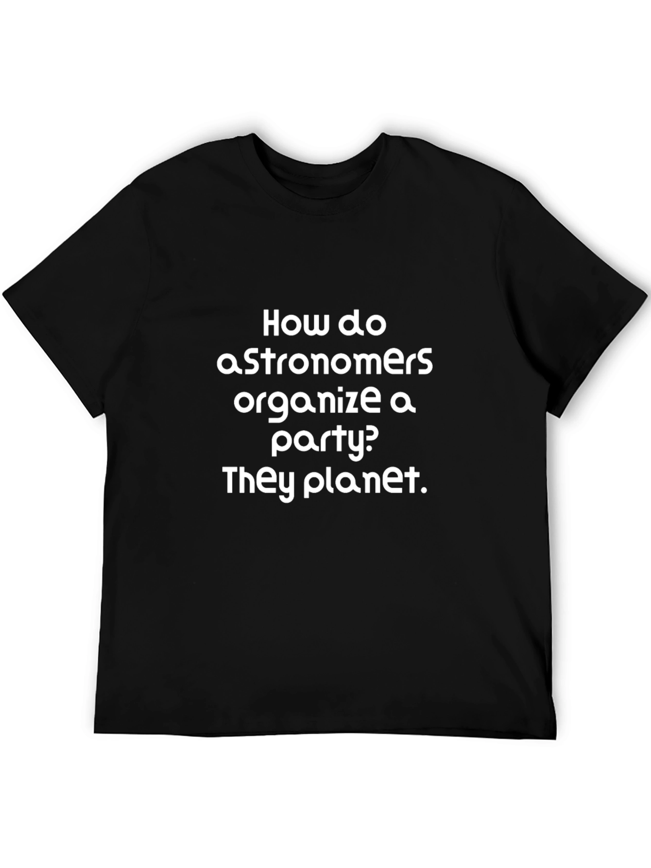 Astronomers Party T-Shirt - They Planet!
