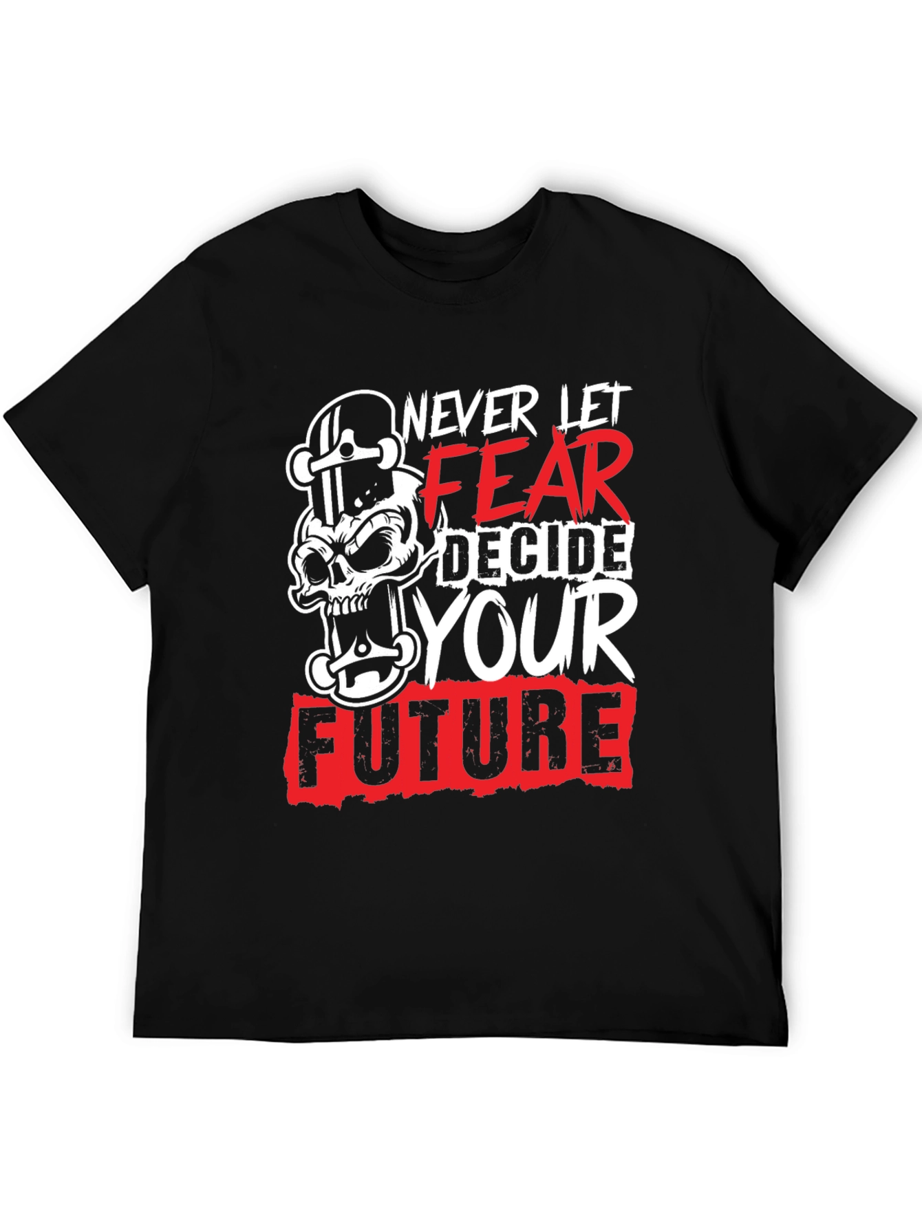 Never Let Fear Decide Your Future Graphic Tee