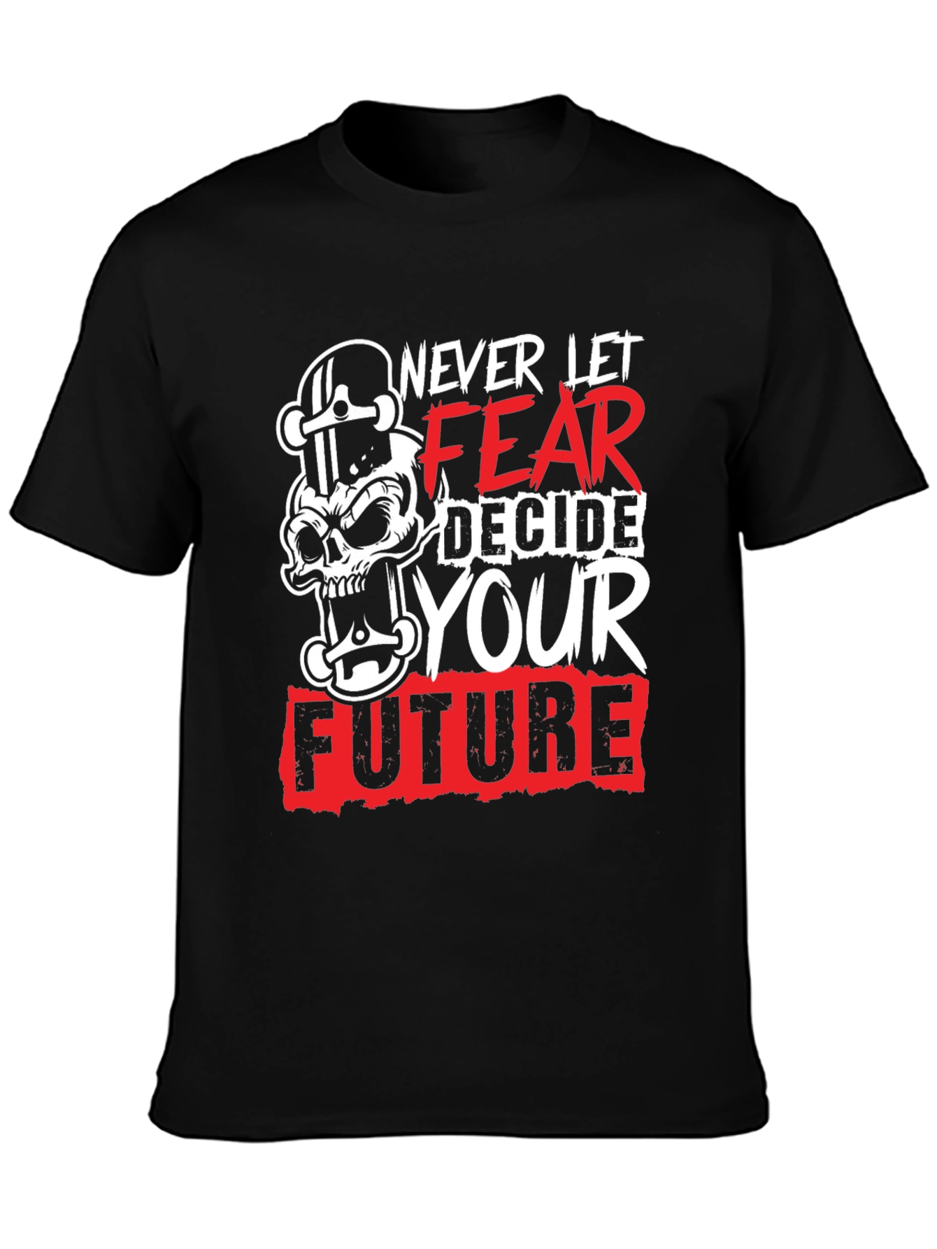 Never Let Fear Decide Your Future Graphic Tee