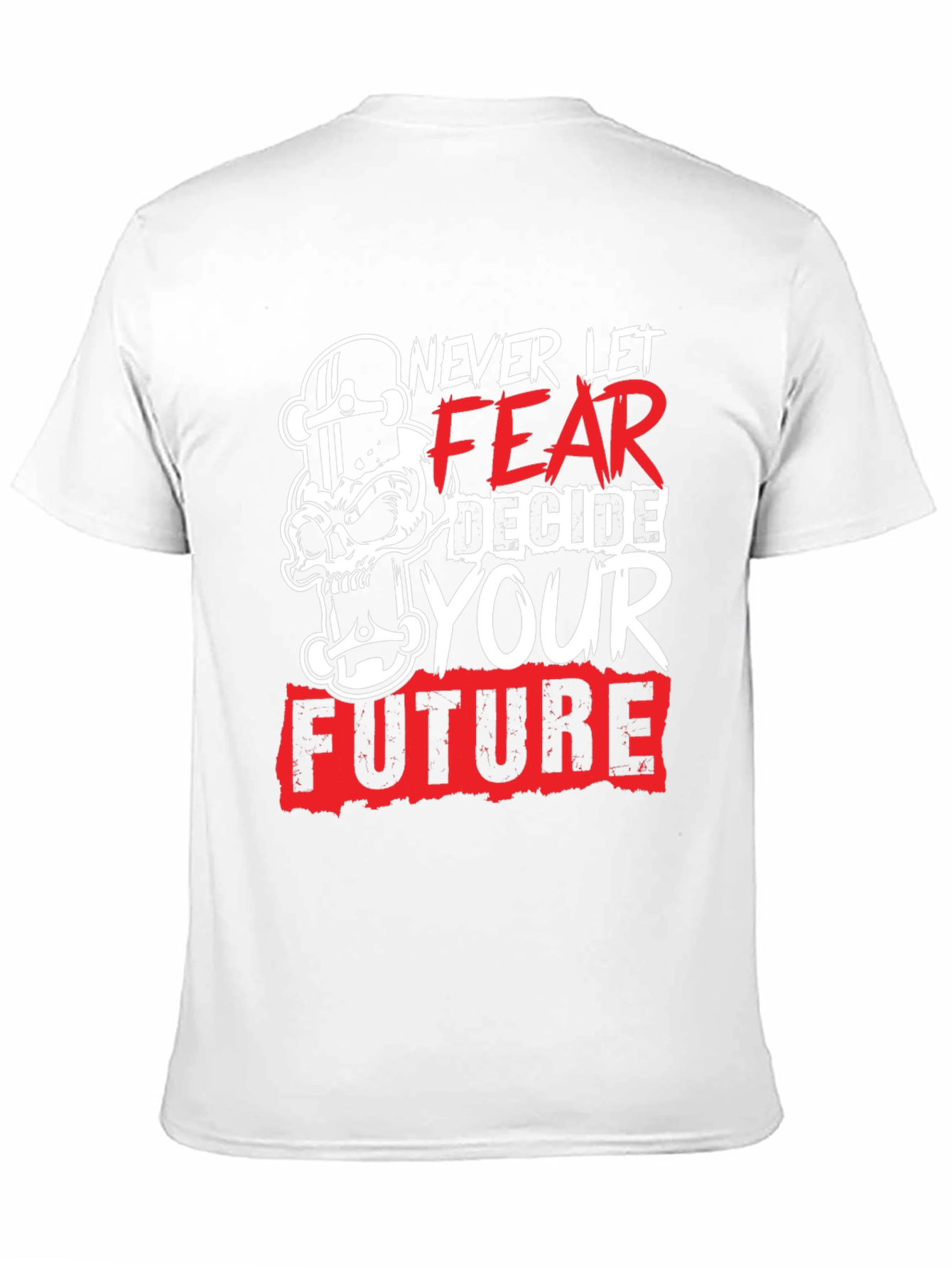 Never Let Fear Decide Your Future Graphic Tee