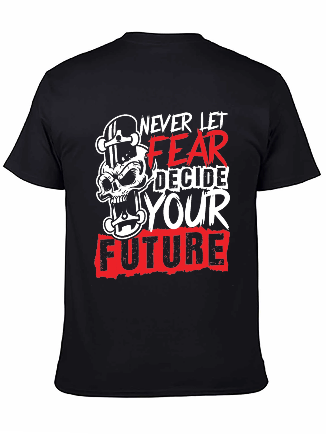 Never Let Fear Decide Your Future Graphic Tee