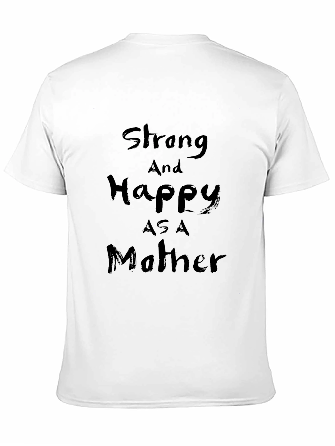 Strong & Happy as a Mother Black Tee