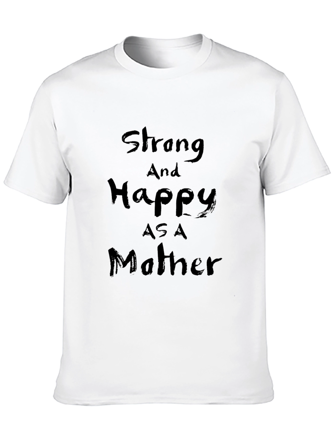 Strong & Happy as a Mother Black Tee