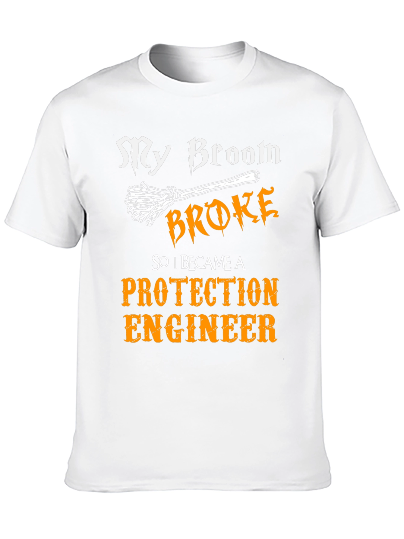 My Broom Broke Protection Engineer T-Shirt