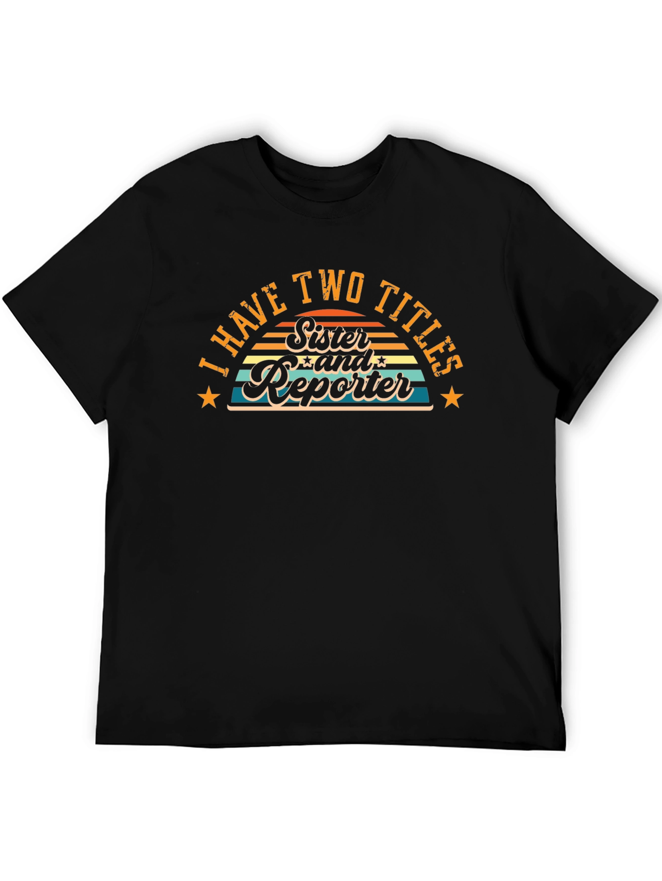 Sister and Reporter T-Shirt - Novelty Graphic Tee