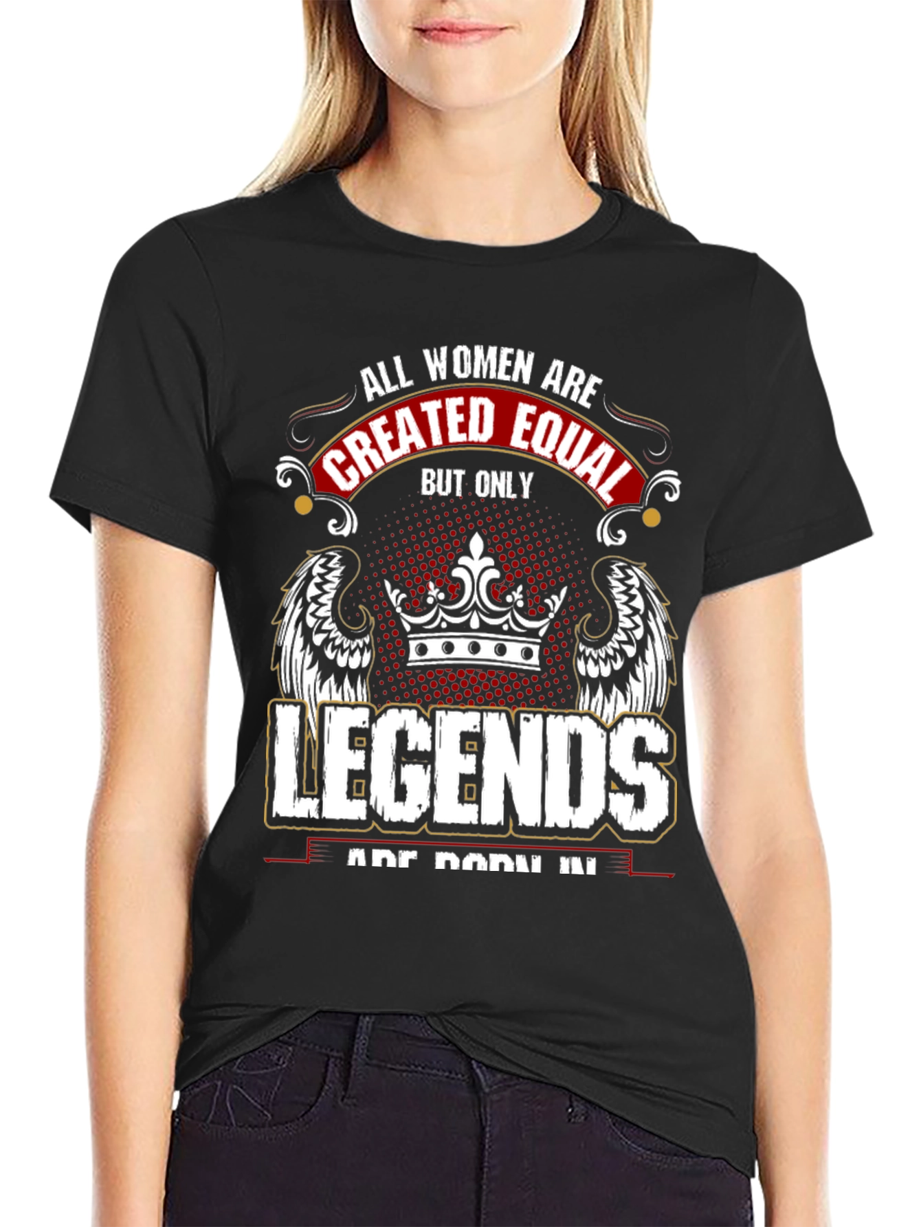 All Women Are Created Equal - Legends T-Shirt