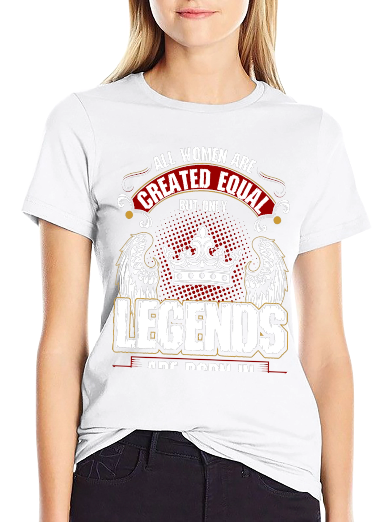 All Women Are Created Equal - Legends T-Shirt