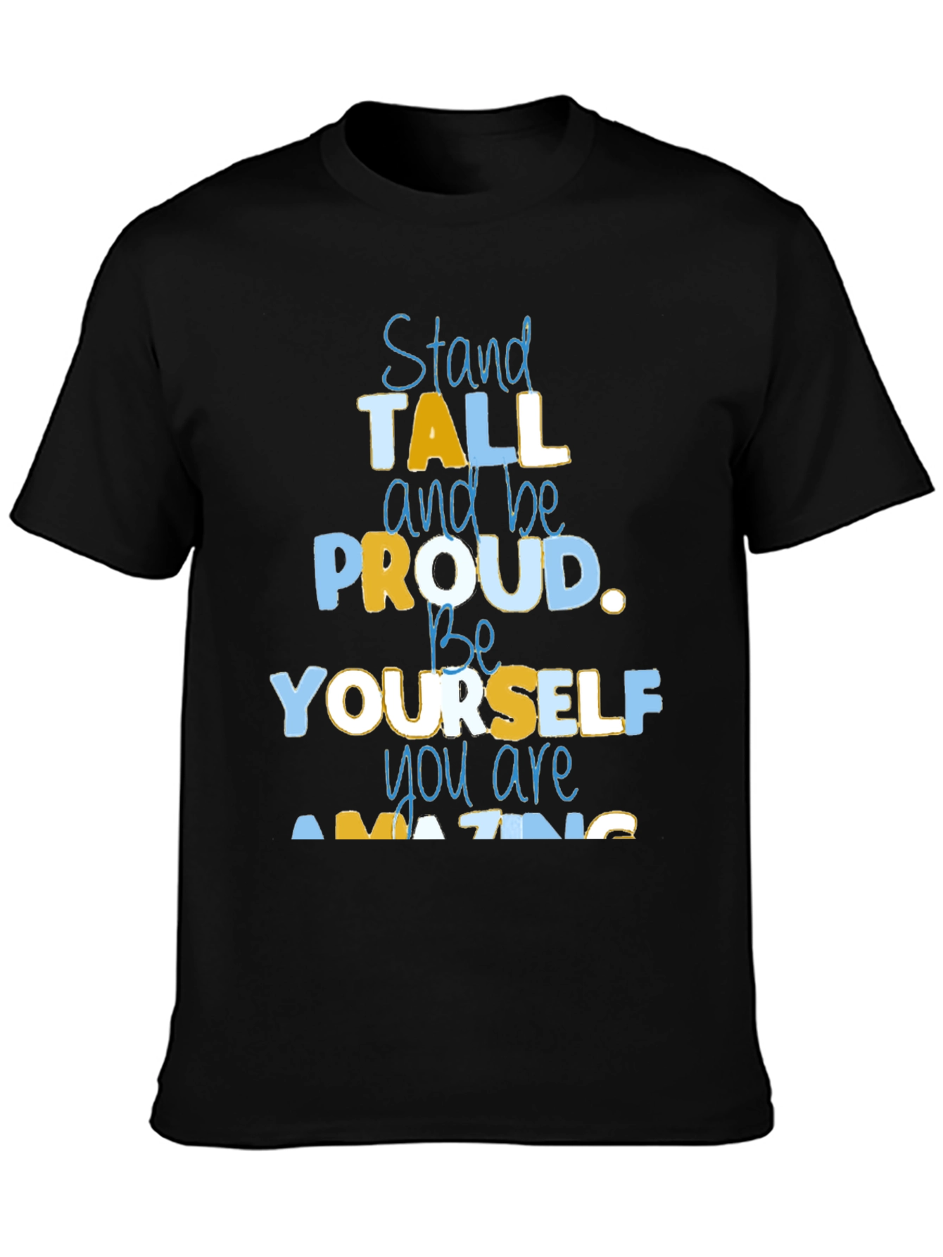 Inspirational Graphic Tee: Stand Tall Be Proud