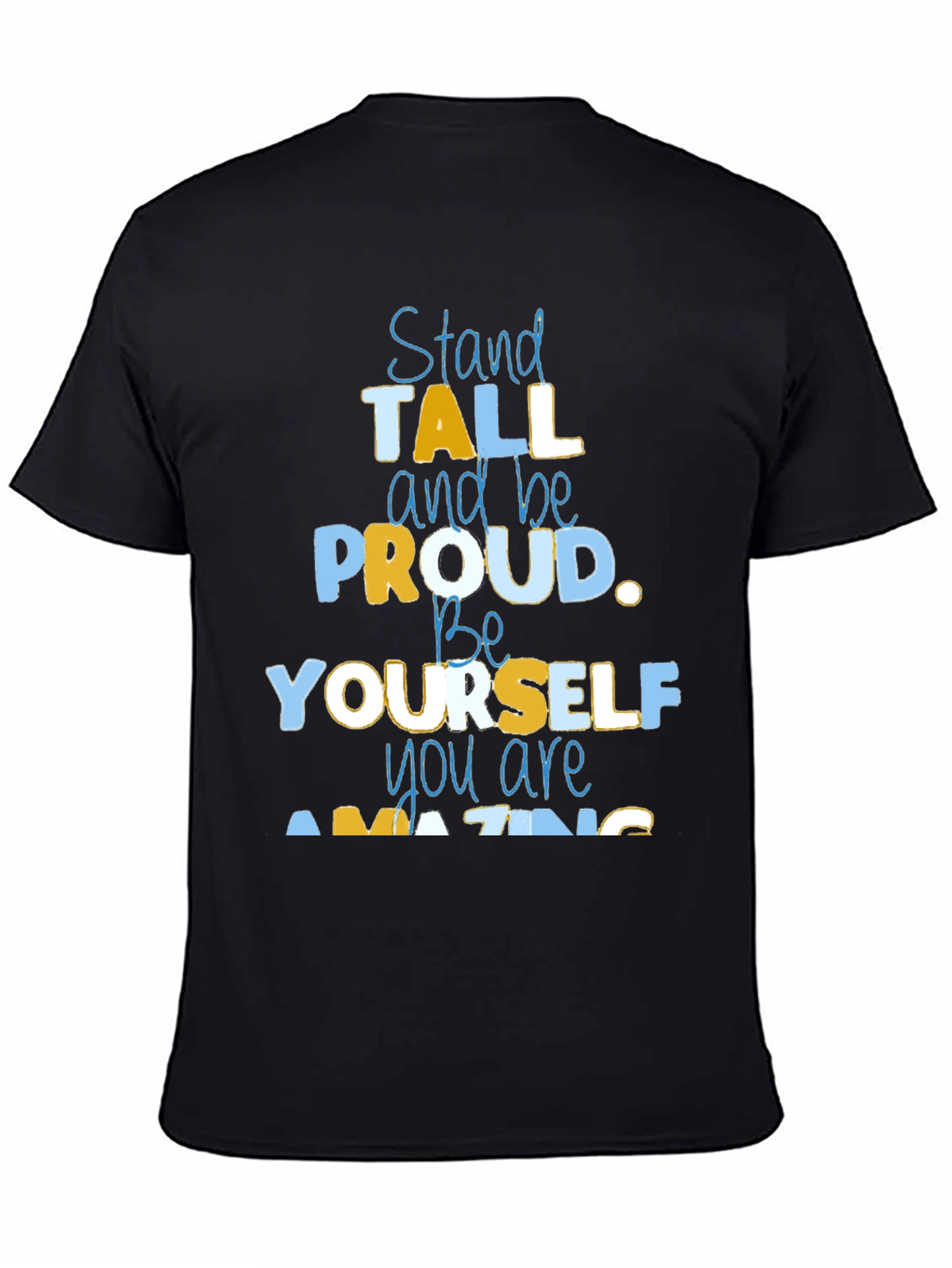 Inspirational Graphic Tee: Stand Tall Be Proud