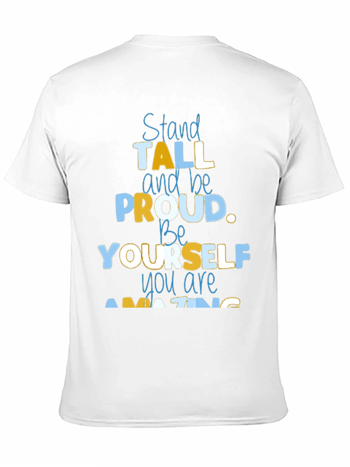 Inspirational Graphic Tee: Stand Tall Be Proud