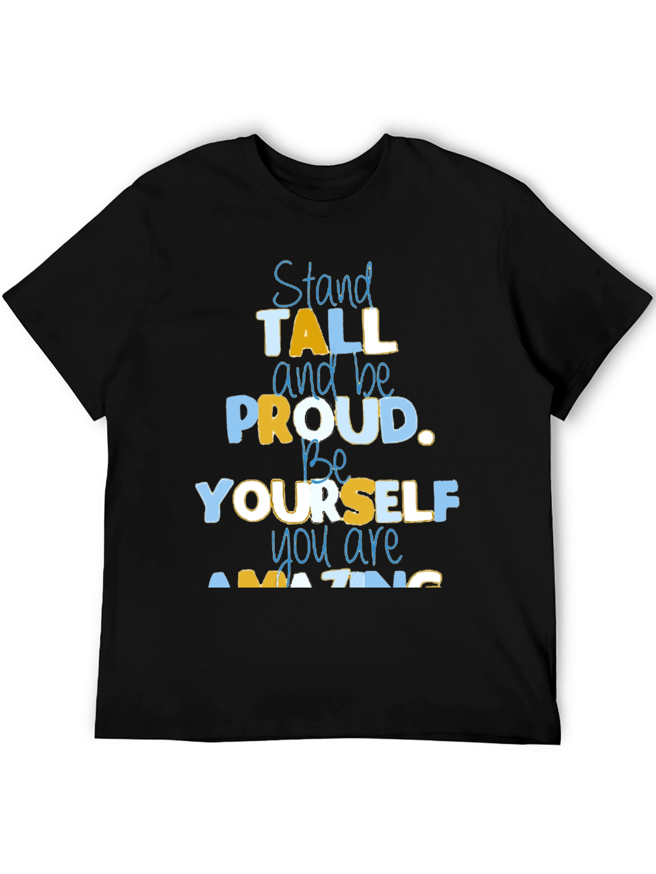Inspirational Graphic Tee: Stand Tall Be Proud