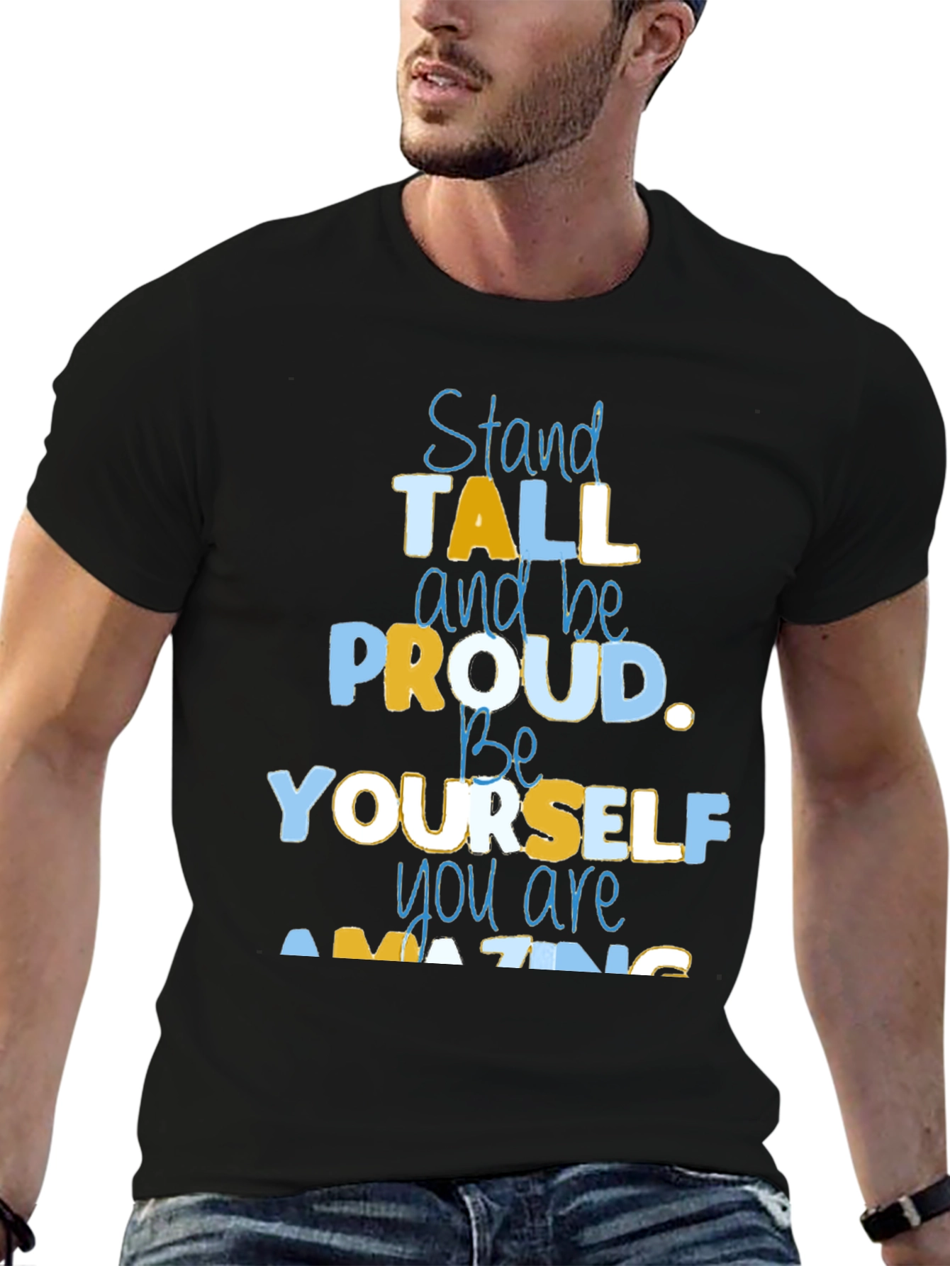 Inspirational Graphic Tee: Stand Tall Be Proud