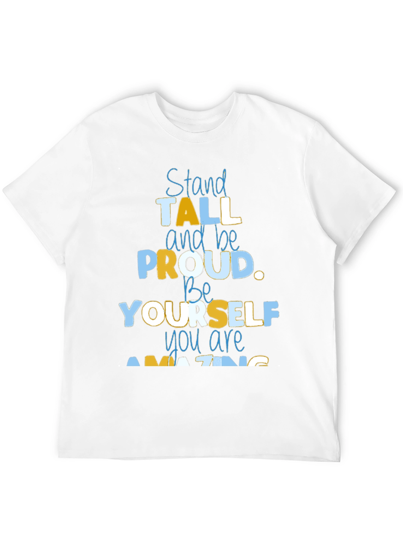 Inspirational Graphic Tee: Stand Tall Be Proud