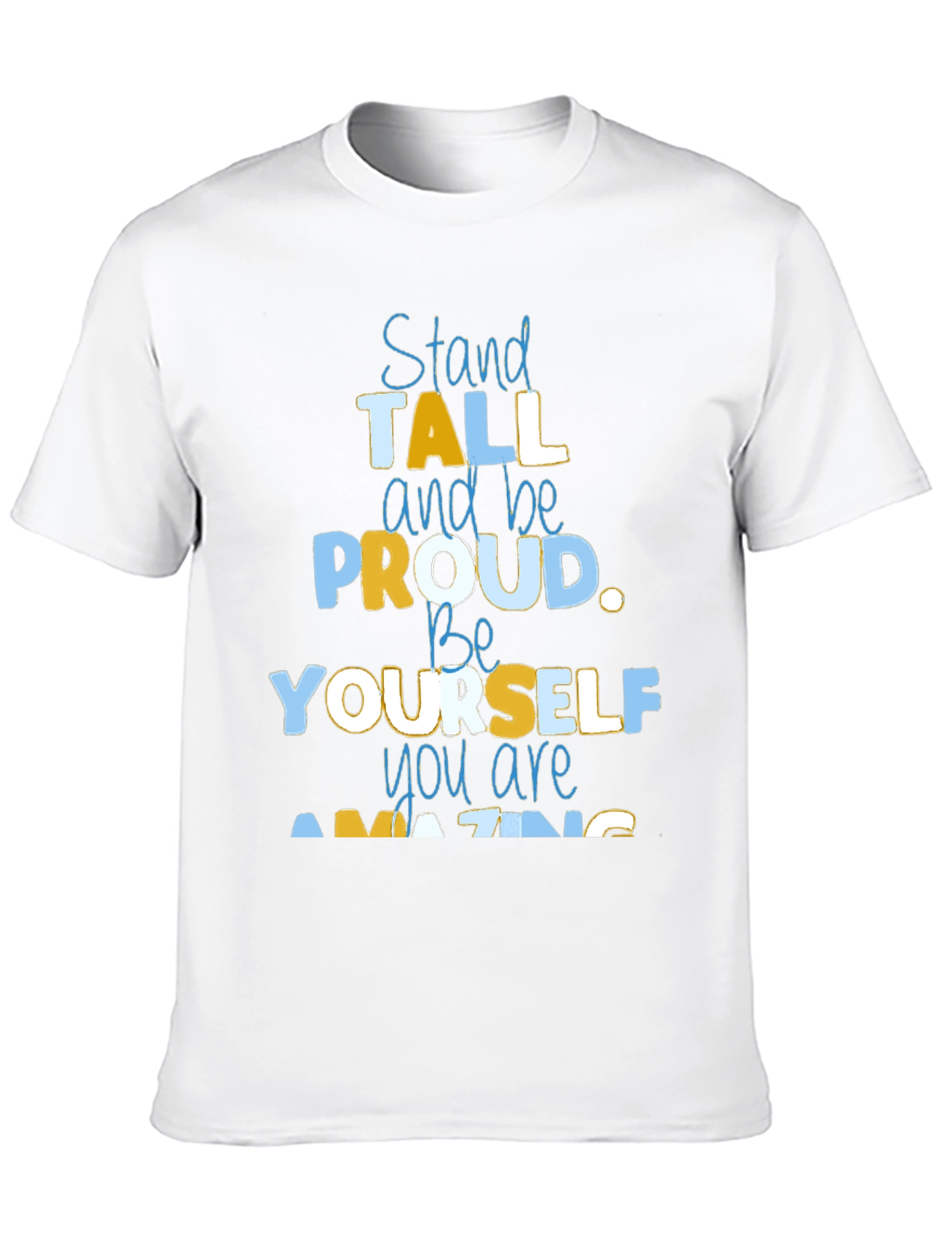 Inspirational Graphic Tee: Stand Tall Be Proud