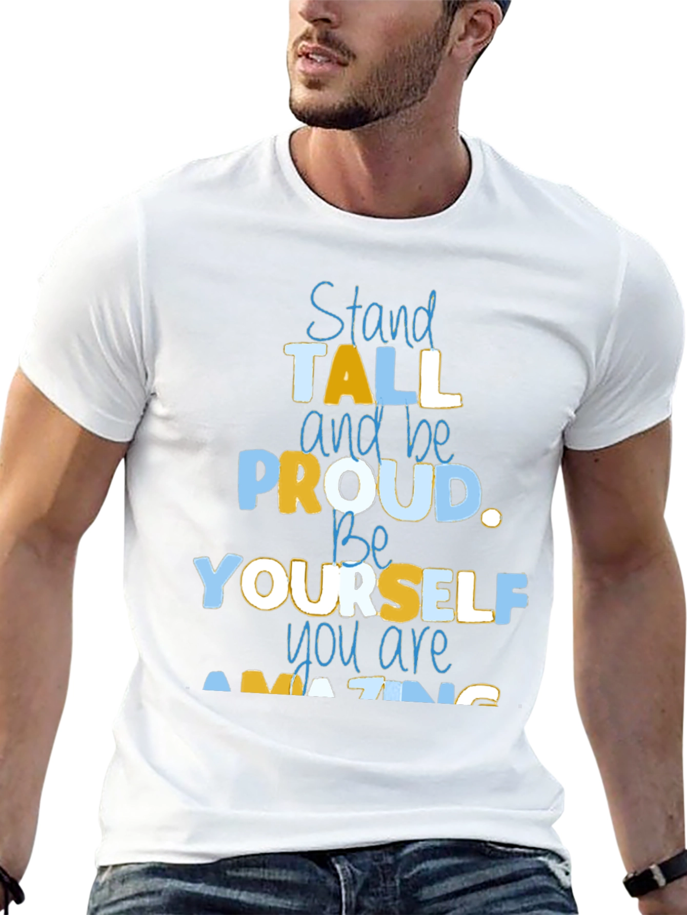 Inspirational Graphic Tee: Stand Tall Be Proud
