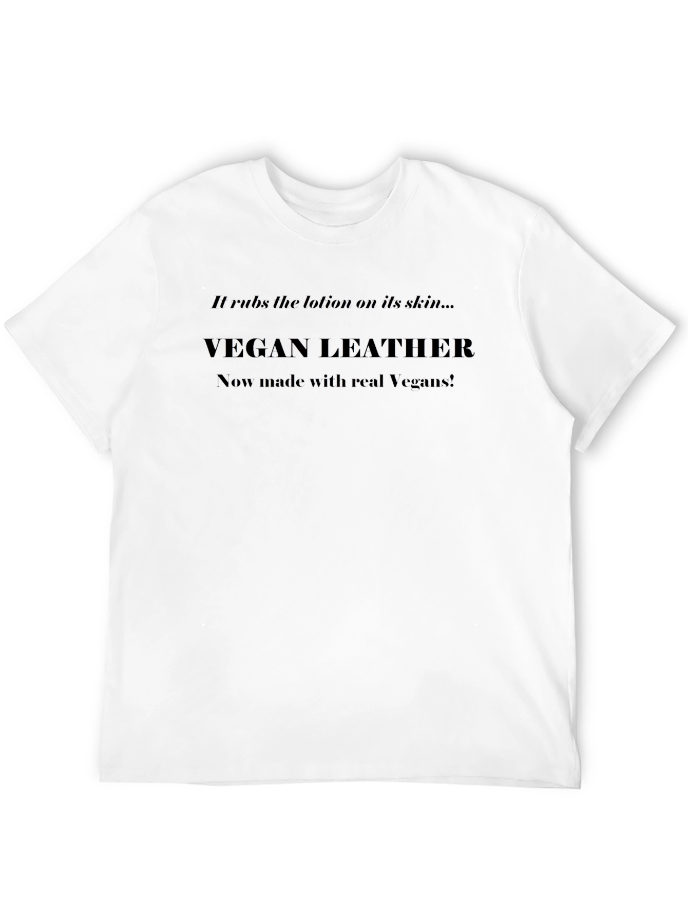 Vegan Leather T-Shirt - Humorous Slogan Tee