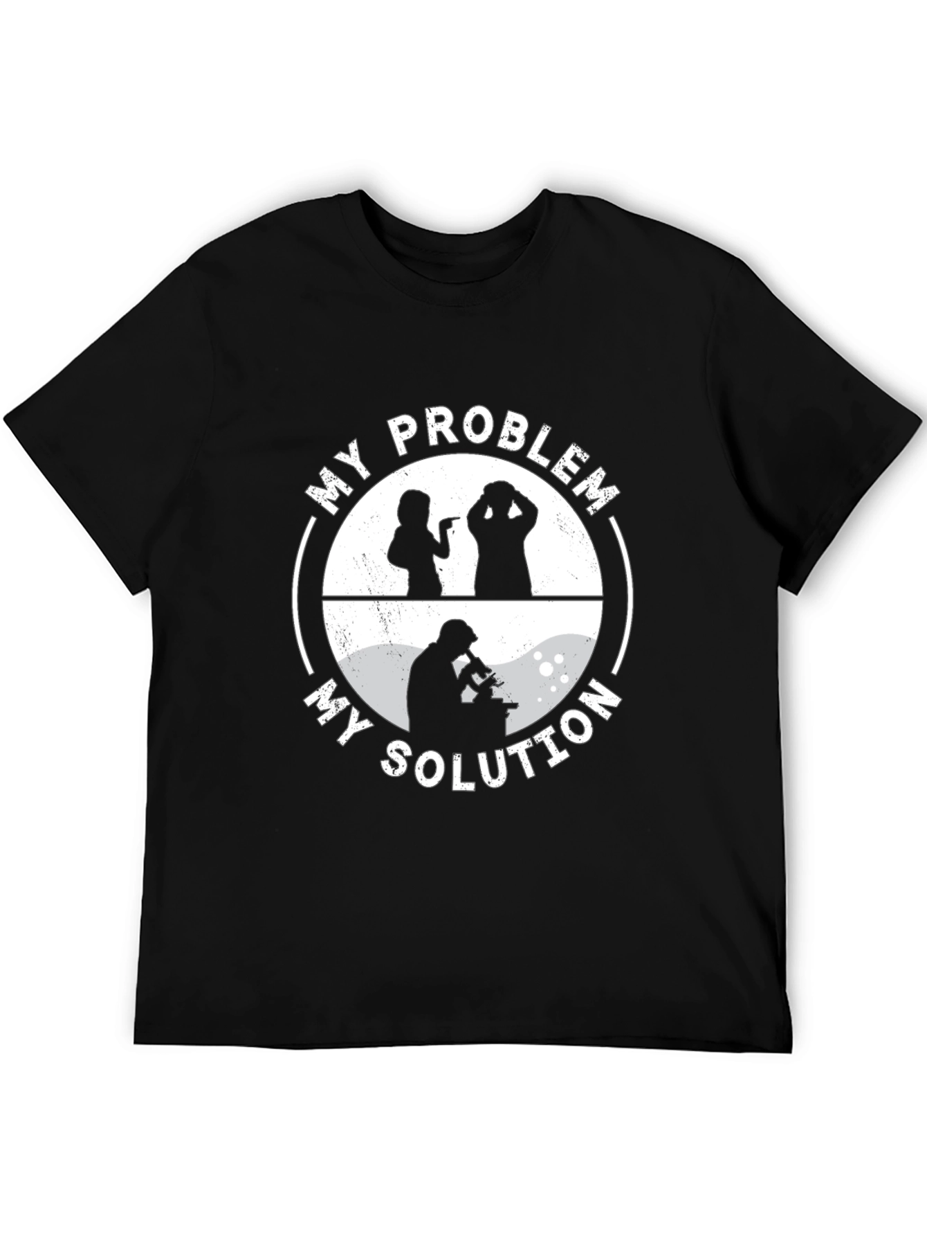 My Problem My Solution Science T-Shirt