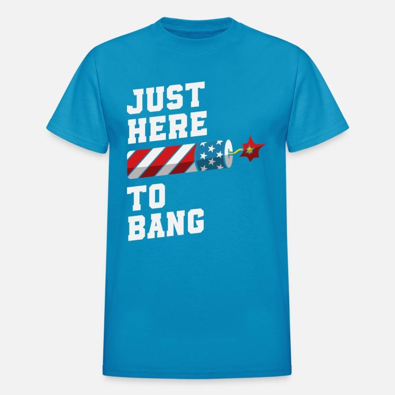 Just Here to Bang – Funny Fireworks 4th of July
