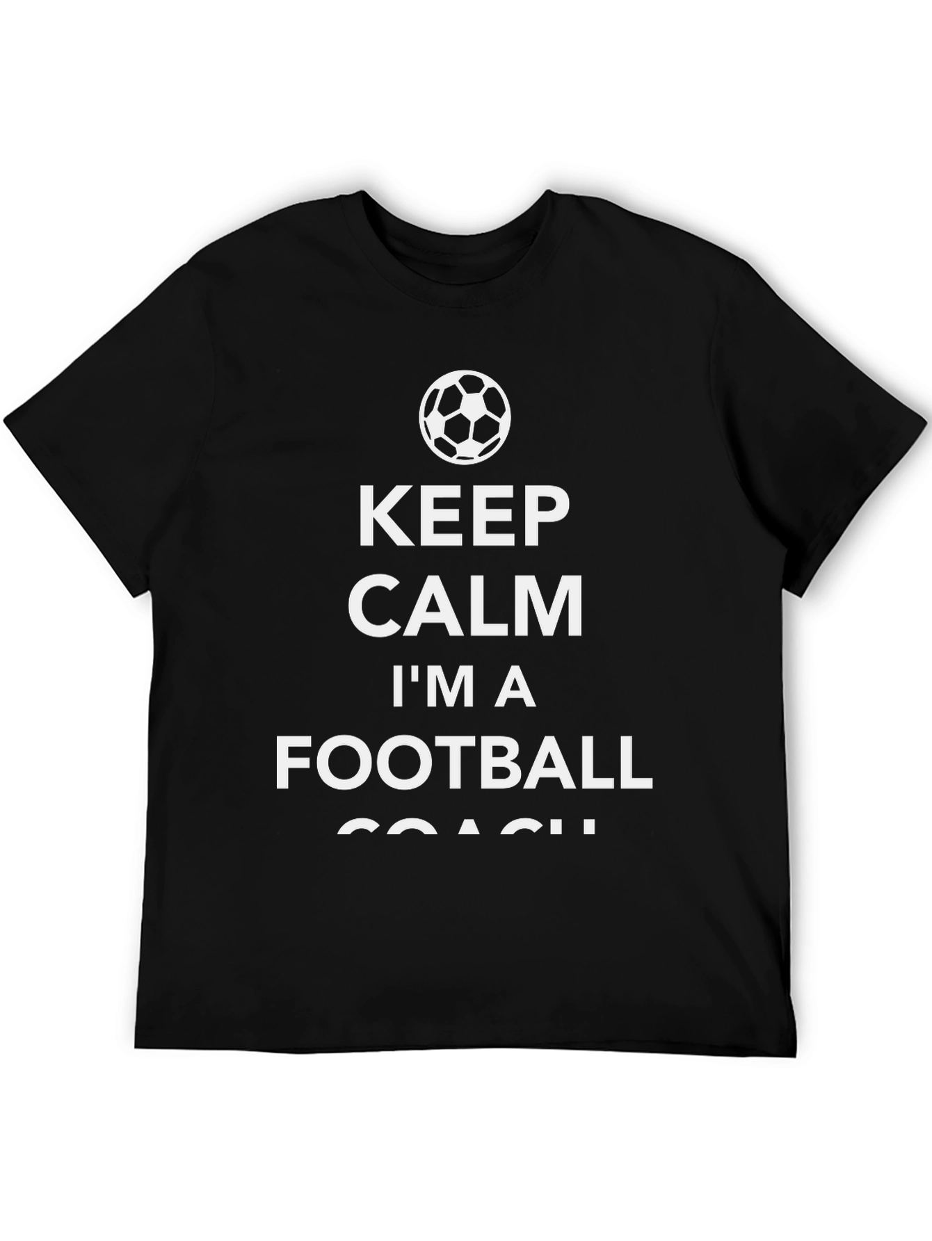 Keep Calm Im A Football Coach T-Shirt