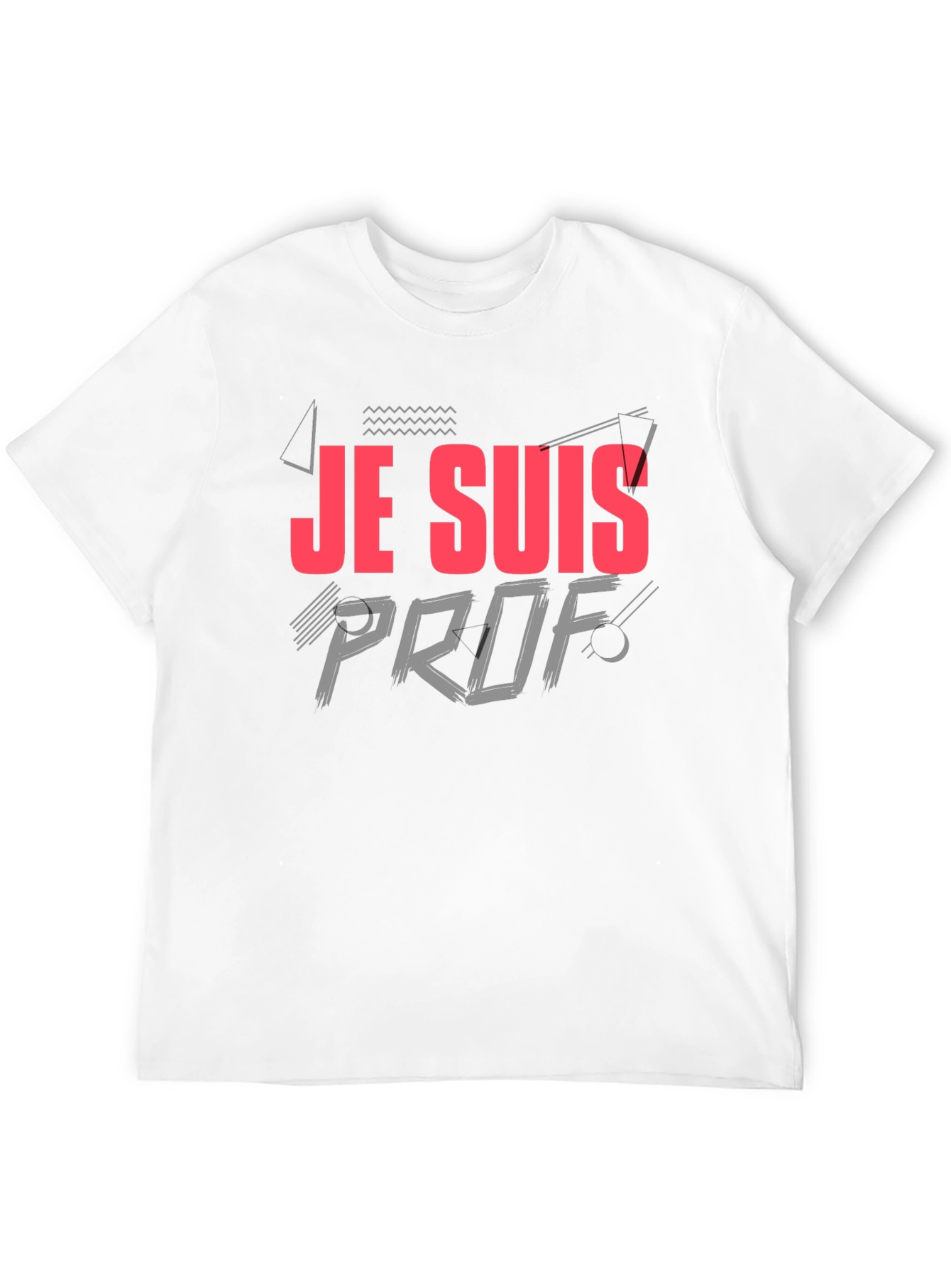 Je Suis Prof T-Shirt - Teacher Appreciation Tee