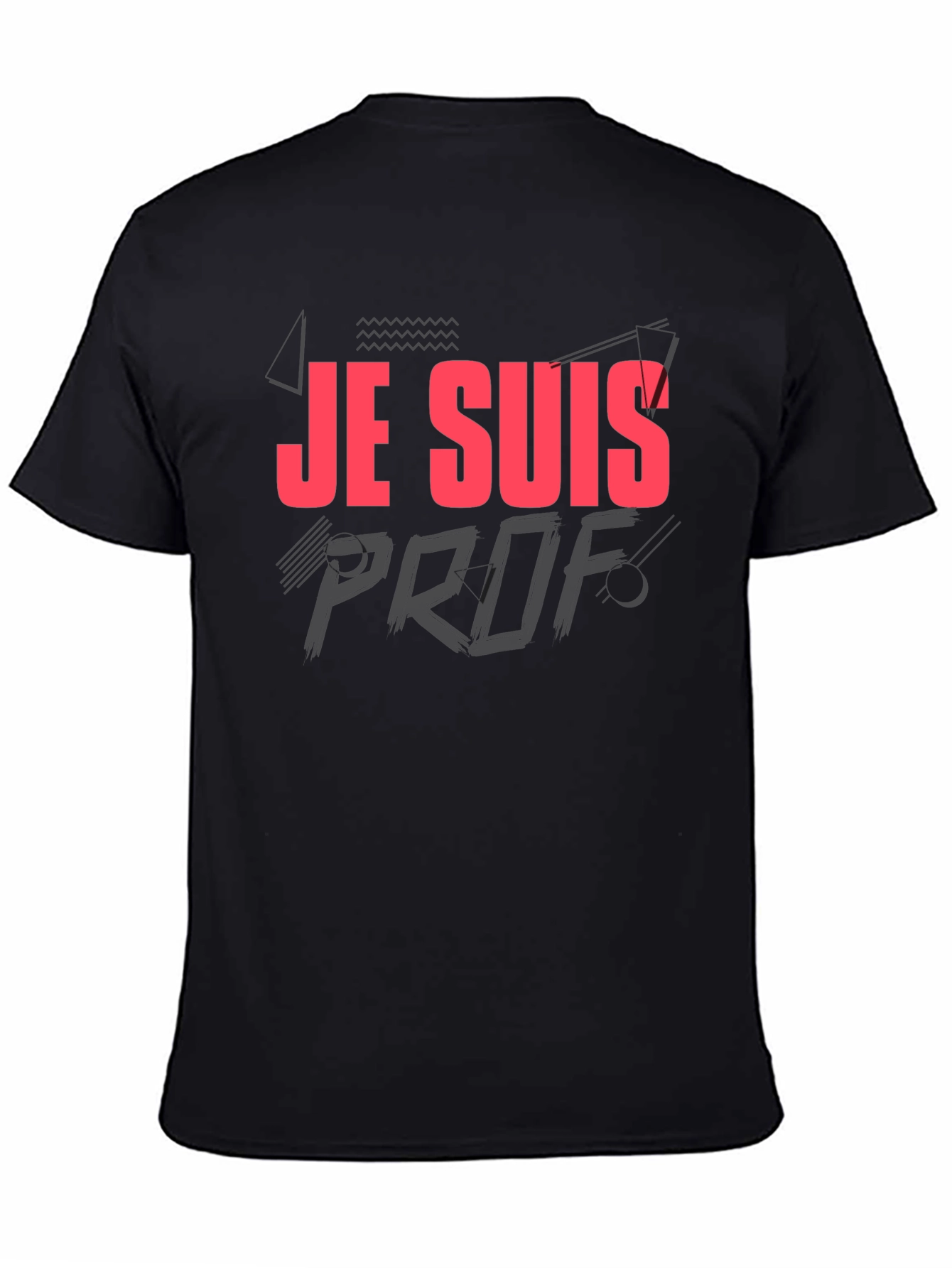 Je Suis Prof T-Shirt - Teacher Appreciation Tee