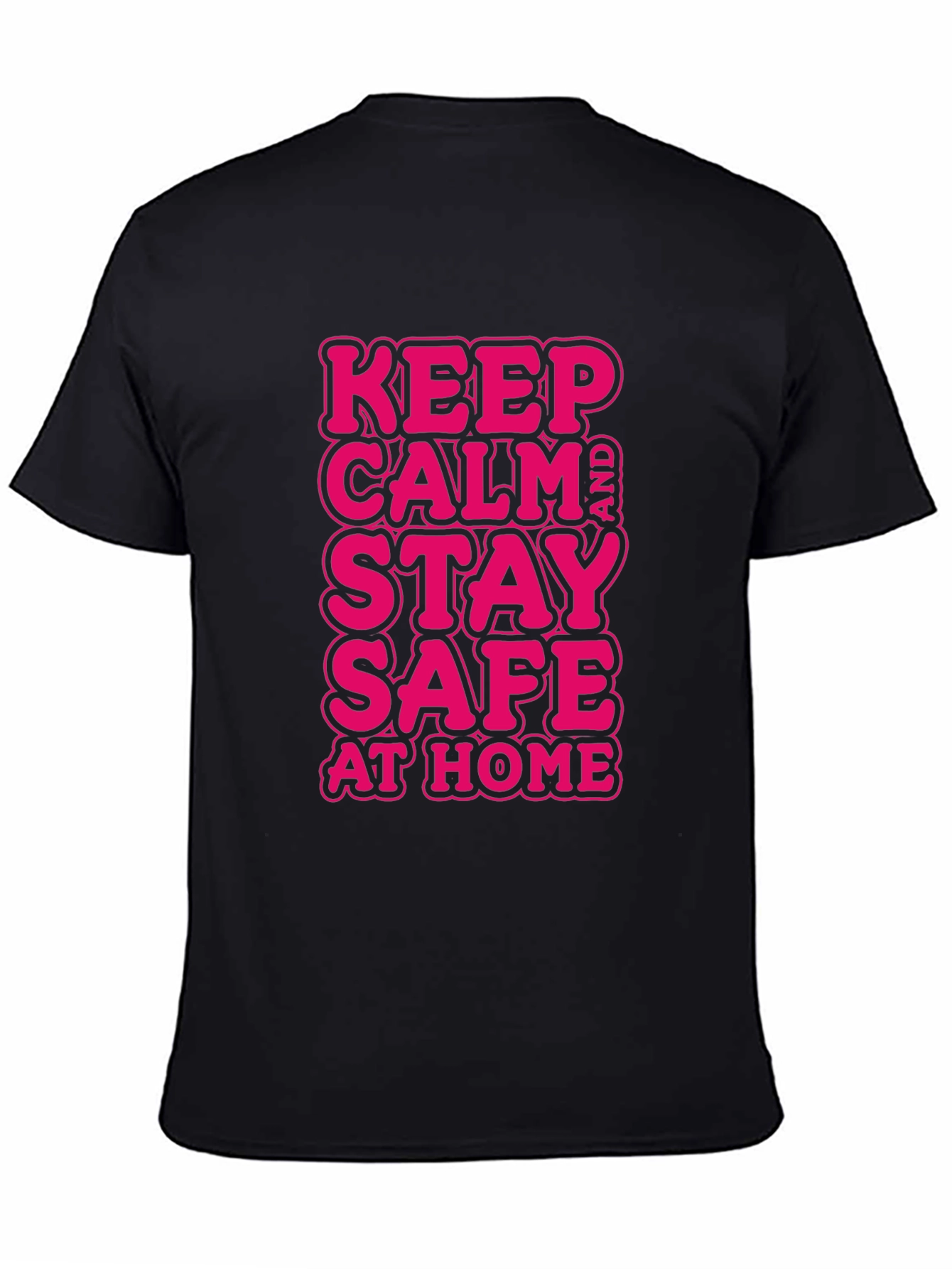 Keep Calm and Stay Safe at Home Black T-Shirt