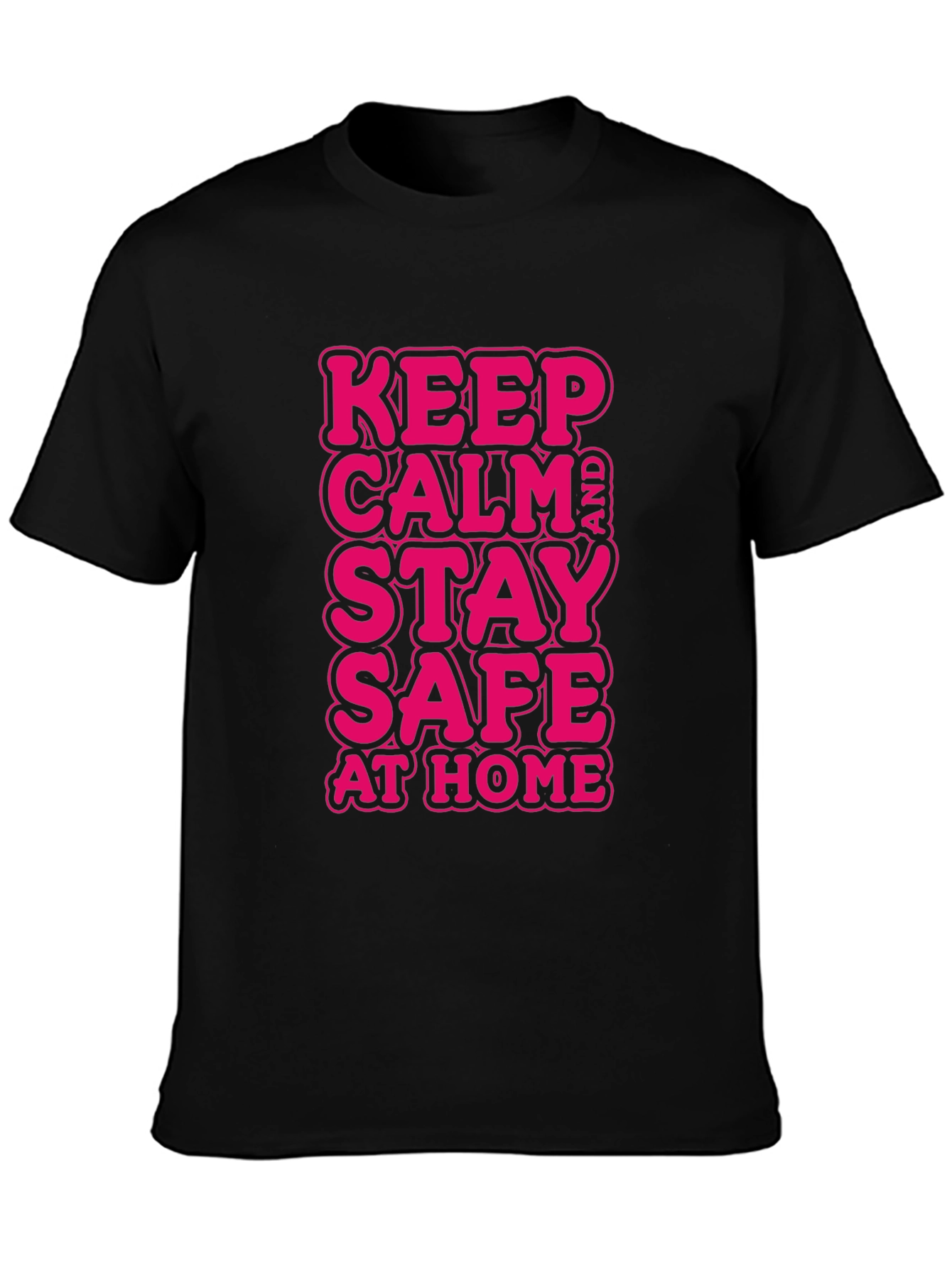 Keep Calm and Stay Safe at Home Black T-Shirt