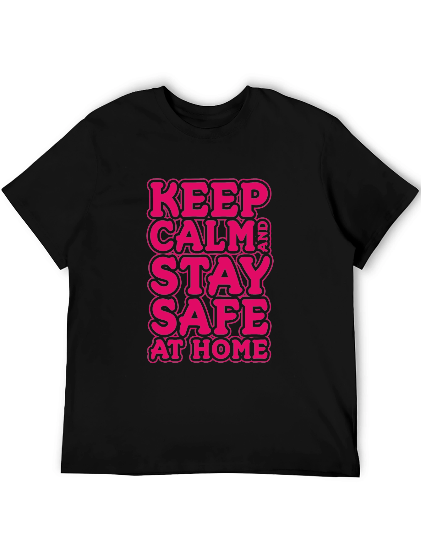 Keep Calm and Stay Safe at Home Black T-Shirt