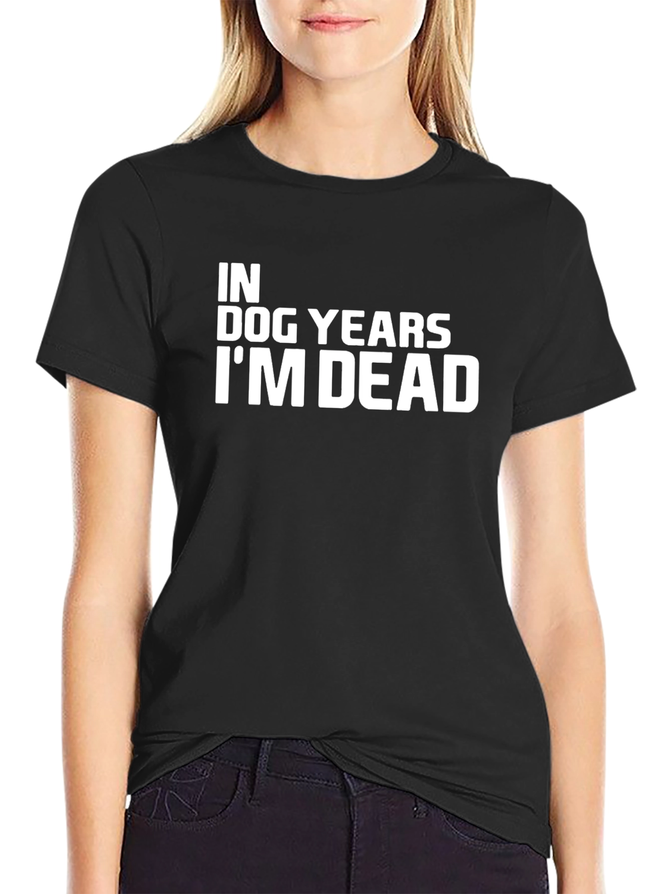 In Dog Years Im Dead Black T-Shirt
