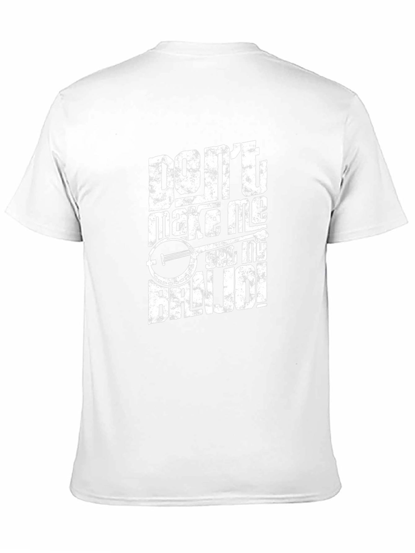 Dont Make Me Get My Banjo T-Shirt