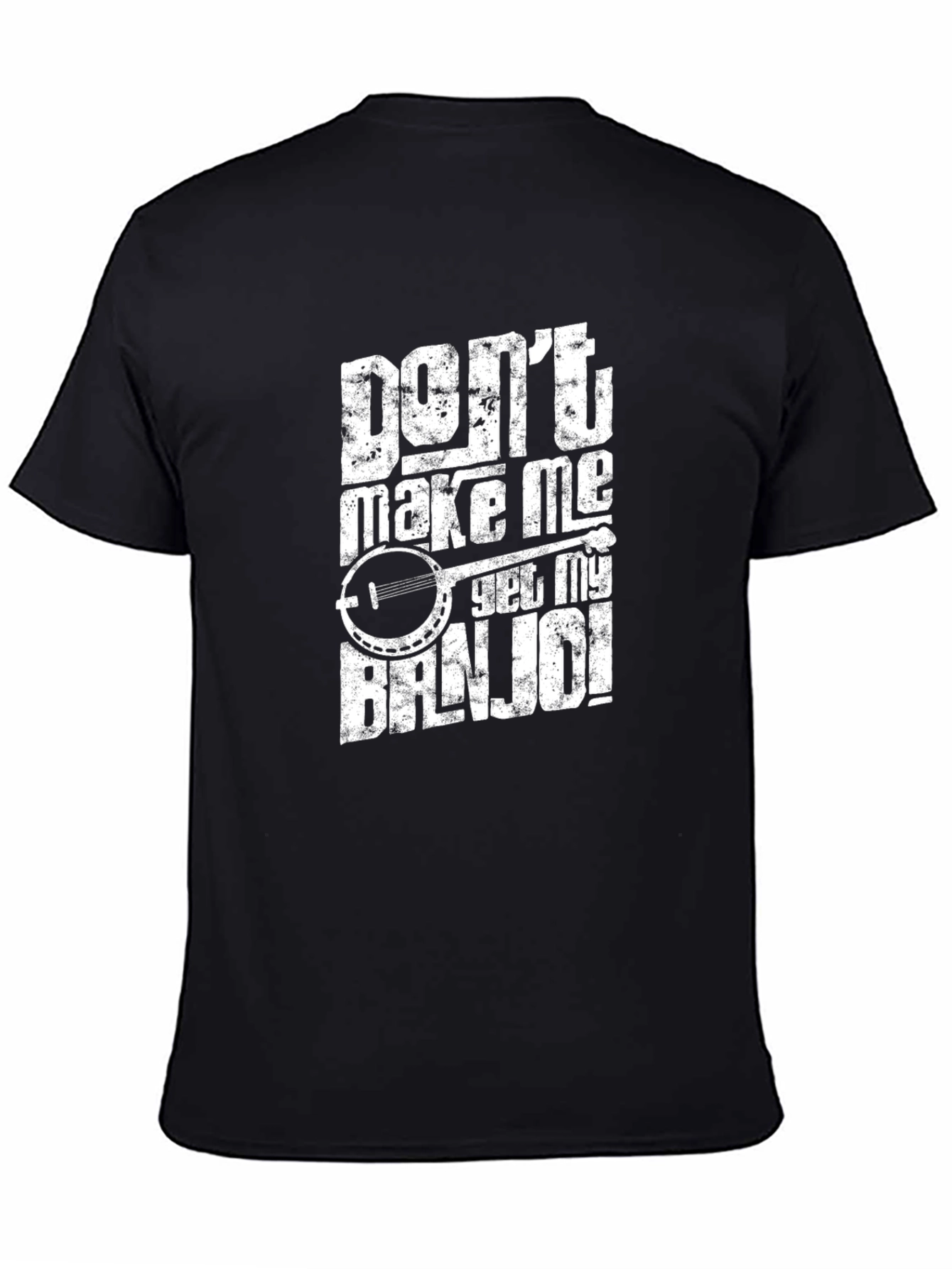 Dont Make Me Get My Banjo T-Shirt