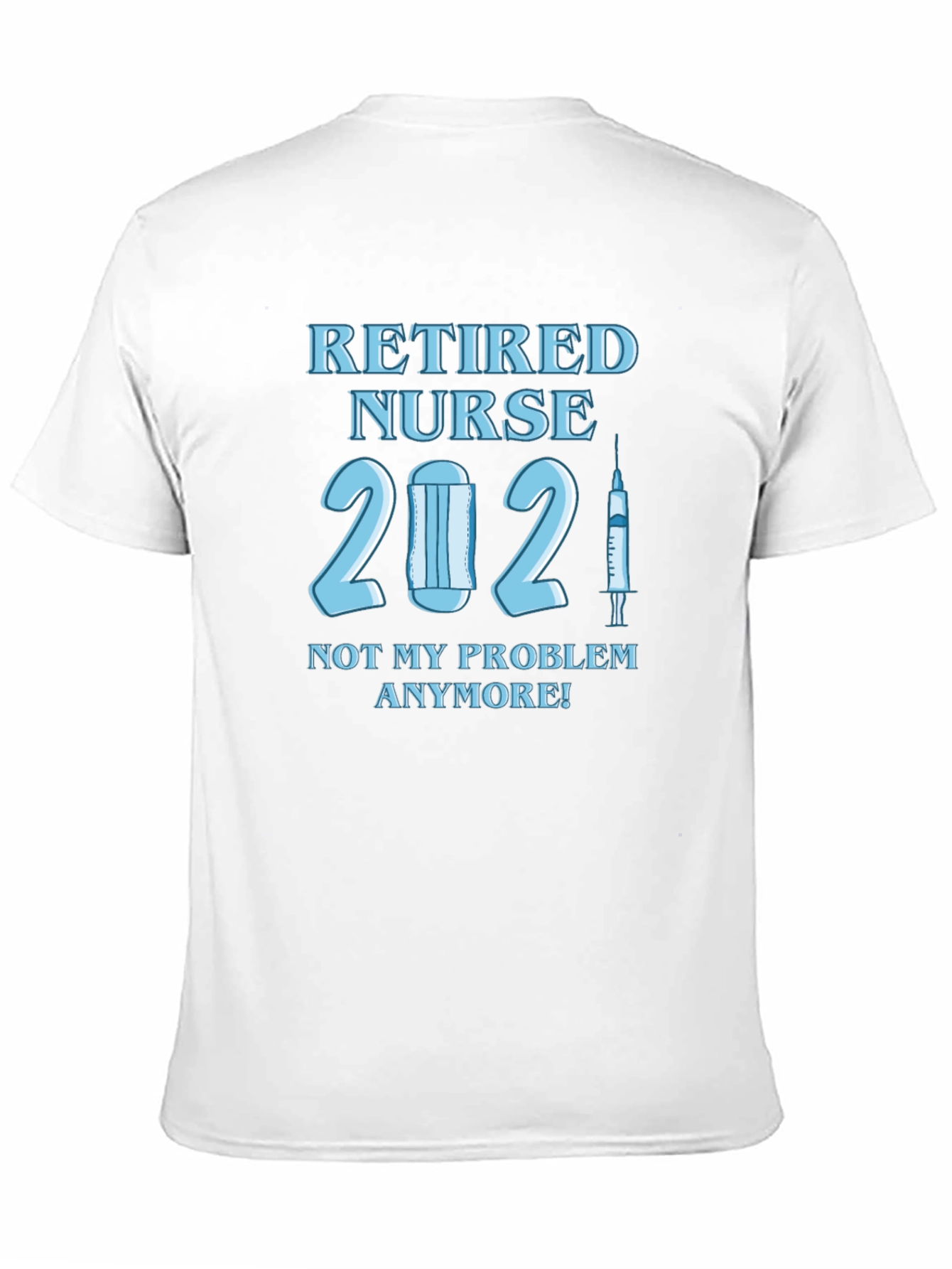Retired Nurse 2021 T-Shirt