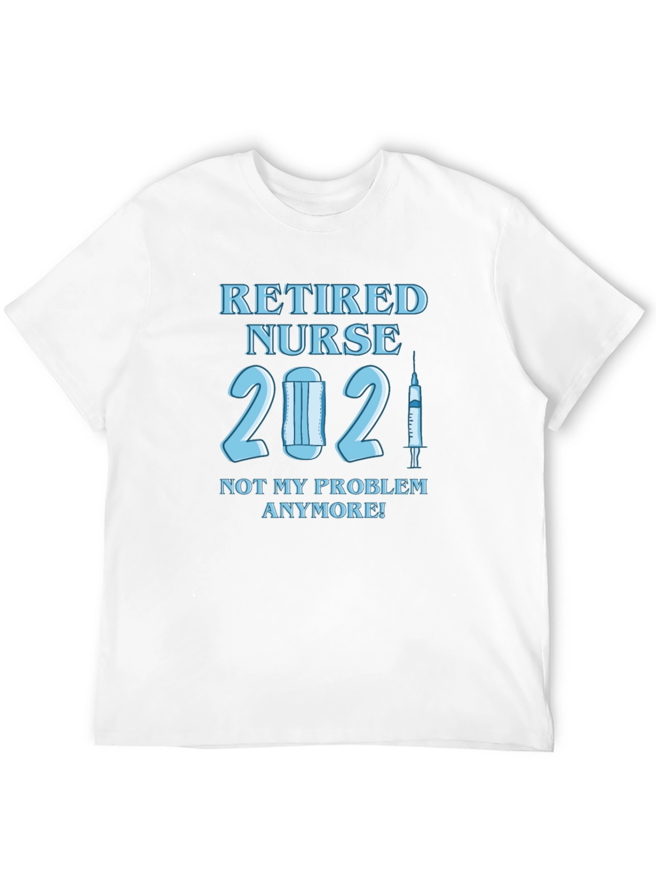 Retired Nurse 2021 T-Shirt