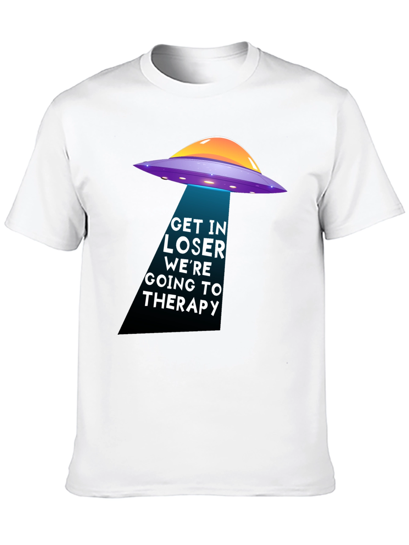Get In Loser Alien Abduction Therapy T-Shirt
