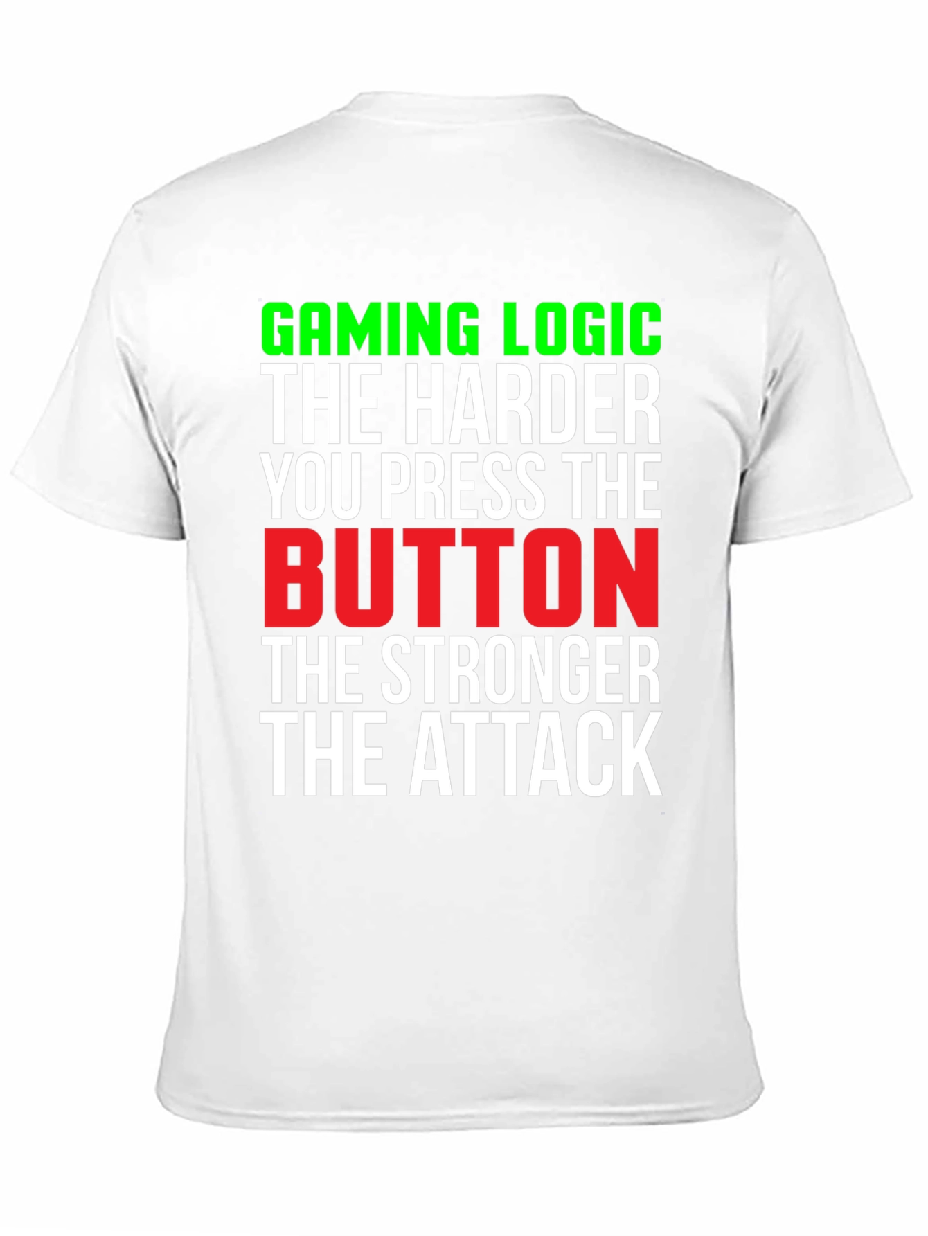 Gaming Logic T-Shirt - Harder Button Press Stronger Attack!