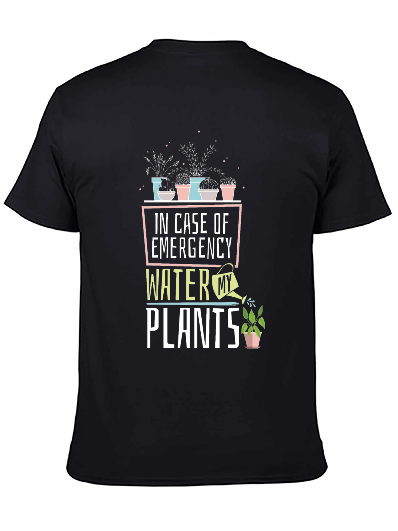 In Case of Emergency Water My Plants Graphic Tee