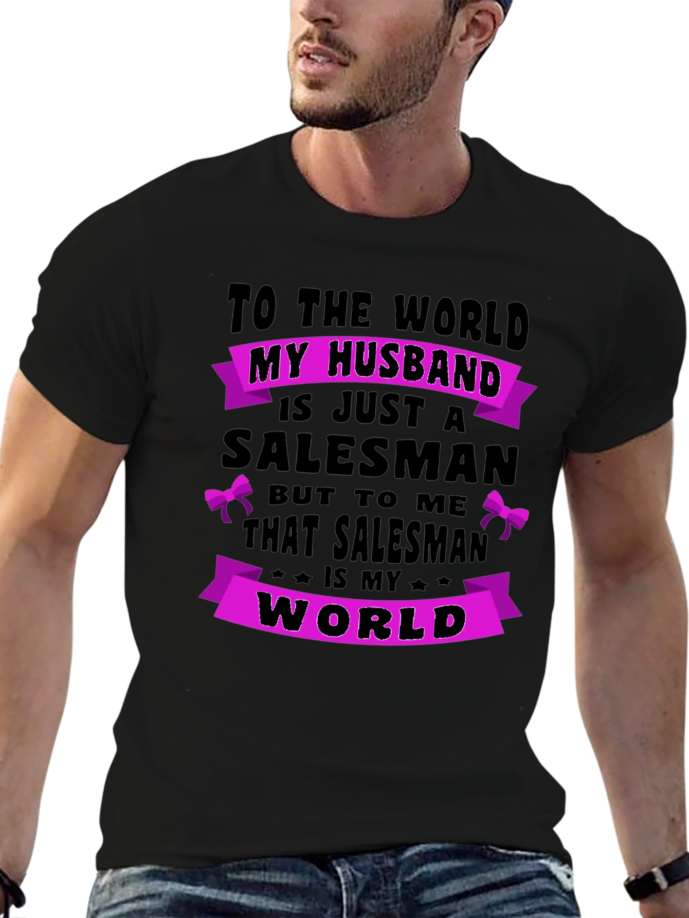 Husband Salesman T-Shirt - World to Me